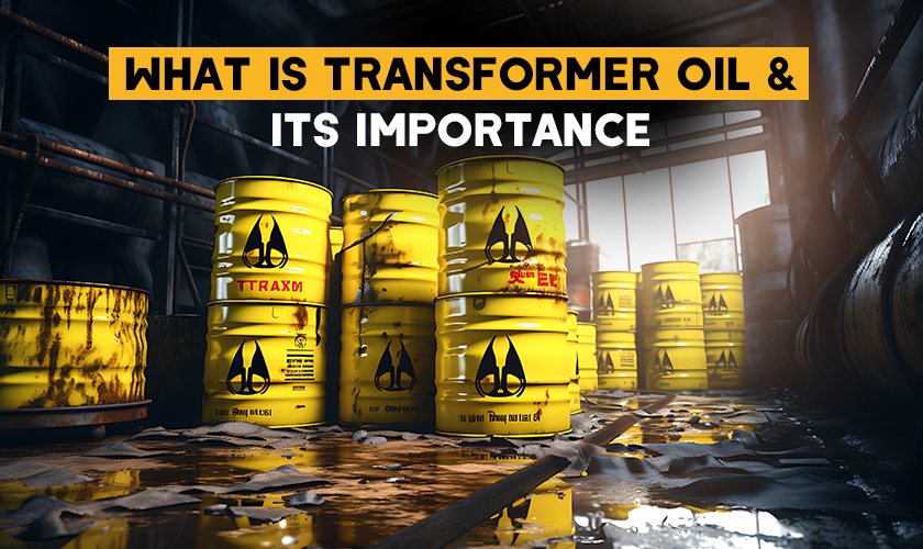 What is Transformer Oil & Its Importance